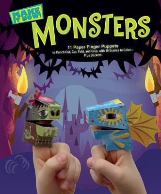 Make It Now!: Monsters: 11 Paper Finger Puppets to Punch Out, Cut, Fold, and Glue, with 10 Scenes to Color-Plus Stickers!
