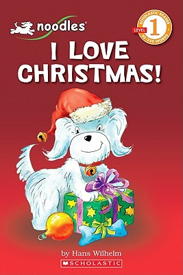Noodles: I Love Christmas (Scholastic Reader Level 1)