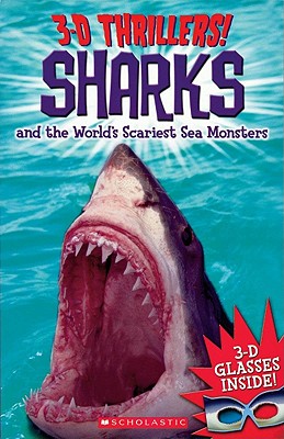3-D Thrillers: Sharks and the World's Scariest Sea Monsters