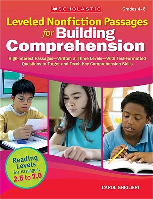 Leveled Nonfiction Passages for Building Comprehension: High-Interest Passages Written at Three Levels With Test-Formatted Questions to Target and Teach Key Comprehension Skills (Teaching Resources)