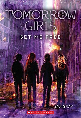 Tomorrow Girls #4: Set Me Free