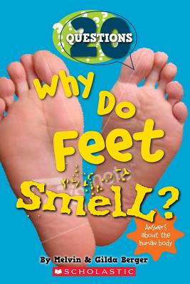20 Questions #1: Why Do Feet Smell