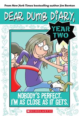 Image for Nobody's Perfect. I'm as Close as It Gets #3 Dear Dumb Diary Year Two