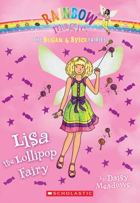 Sugar & Spice Fairies #1: Lisa the Lollipop Fairy: Volume 1
