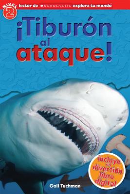 Lector de Scholastic Explora Tu Mundo Nivel 2: Tiburn al ataque! (Shark Attack): (Spanish language edition of Scholastic Discover More Reader Level 2: Shark Attack!) (Spanish Edition)