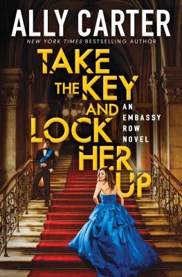 Take the Key and Lock Her Up (Embassy Row, Book 3) (3)