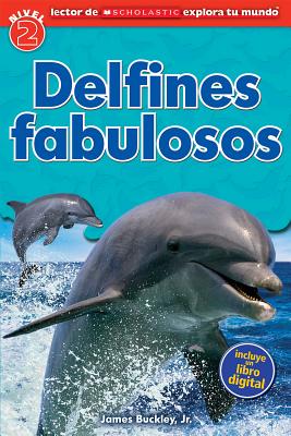 Lector de Scholastic Explora tu Mundo Nivel 2: Delfines fabulosos (Dolphin Dive) (Spanish Edition)