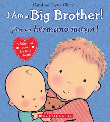 I Am a Big Brother! / Soy un hermano mayor! (Bilingual) (Spanish and English Edition)
