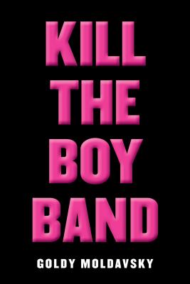 Image for Kill The Boy Band Kill The Boy Band
