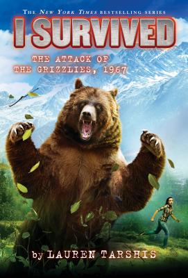 Image for I Survived the Attack of the Grizzlies, 1967 (I Survived #17) I Survived the Attack of the Grizzlies, 1967 (I Survived #17)