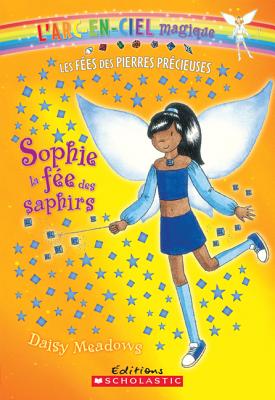 Sophie La Fee Des Saphirs(L'Arc-En-Ciel Magique)