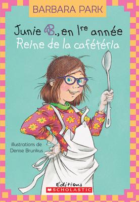 La Reine de La Cafeteria (Junie B. Jones) (French Edition)