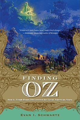 Image for Finding Oz: How L. Frank Baum Discovered the Great American Story
