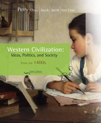 Western Civilization: Ideas, Politics, and Society: Since 1400 (Revised)