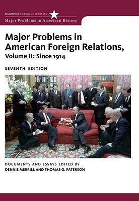 Major Problems in American Foreign Relations, Volume II: Since 1914 (Major Problems in American History Series)