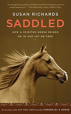 Image for Saddled: How a Spirited Horse Reined Me in and Set Me Free