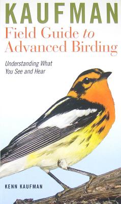 Kaufman Field Guide To Advanced Birding