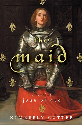 Maid: A Novel of Joan of Arc