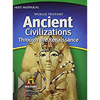World History: Student Edition Ancient Civilizations Through the Renaissance 2012