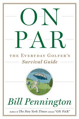 On Par: The Everyday Golfer's Survival Guide