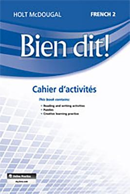 Bien dit!, Bien dit! Cahier d'activits Student Edition Level 2