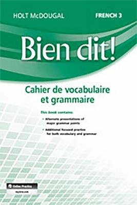 Bien dit!, Bien dit! Vocabulary and Grammar Workbook Student Edition Level 3