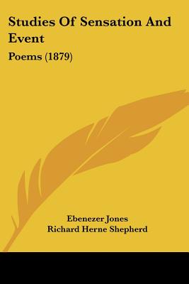 Studies Of Sensation And Event: Poems (1879)