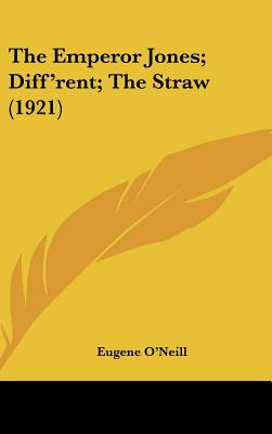 The Emperor Jones, Different, the Straw