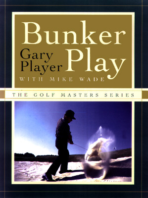 Bunker Play (The Golf Masters Series)