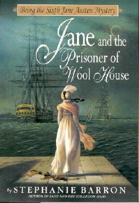 Jane and the Prisoner of Wool House: Being the Sixth Jane Austen Mystery