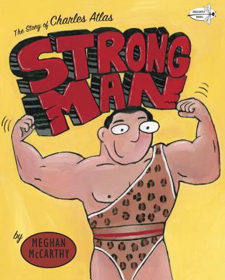 Strong Man: The Story of Charles Atlas Image for Strong Man: The Story of Charles Atlas