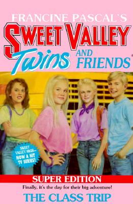 The Class Trip (Sweet Valley Twins Super Editions)