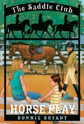 Horse Play (The Saddle Club #7)