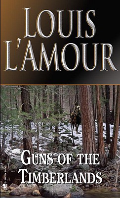 Guns of the Timberlands: A Novel