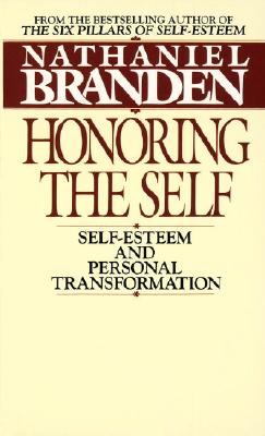Image for Honoring the Self: The Psychology of Confidence and Respect
