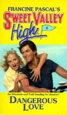 Dangerous Love (Sweet Valley High)
