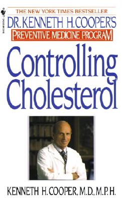 Image for Controlling Cholesterol: Dr. Kenneth H. Cooper's Preventative Medicine Program