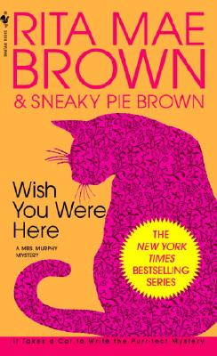 Wish You Were Here (Mrs. Murphy Mysteries (Paperback))