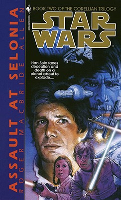 Assault at Selonia (Star Wars: The Corellian Trilogy, Book 2)