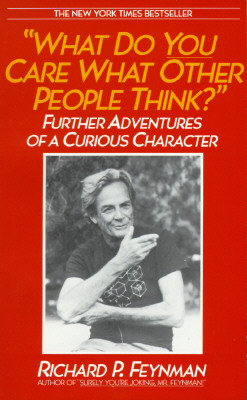 Image for What Do You Care What Other People Think ?: Further Adventures of a Curious Character