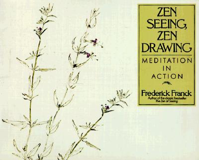 Image for Zen Seeing, Zen Drawing: Meditation in Action