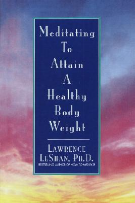 Meditating to Attain a Healthy Body Weight