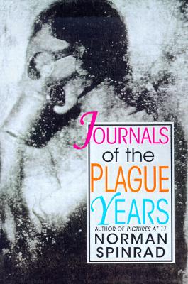 Journals of the Plague Years Spinrad, Norman