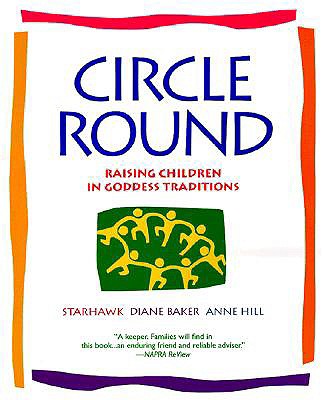 Circle Round: Raising Children in Goddess Traditions