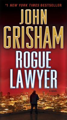Rogue Lawyer: A Novel