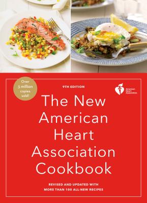 Image for The New American Heart Association Cookbook, 9th Edition: Revised and Updated with More Than 100 All-New Recipes The New American Heart Association Cookbook, 9th Edition: Revised and Updated with More Than 100 All-New Recipes