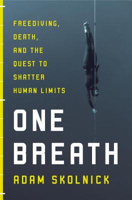 Image for One Breath: Freediving, Death, and the Quest to Shatter Human Limits