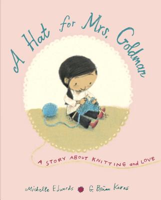 Image for A Hat for Mrs. Goldman: A Story About Knitting and Love
