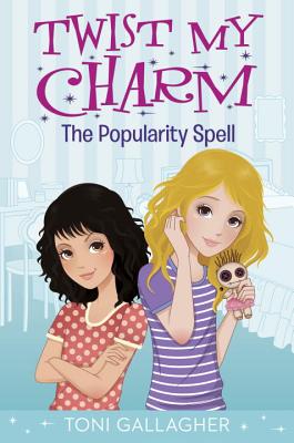 Twist My Charm: The Popularity Spell Gallagher, Toni