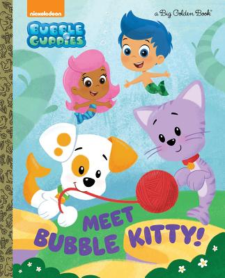 Meet Bubble Kitty! (Bubble Guppies) (Big Golden Book)